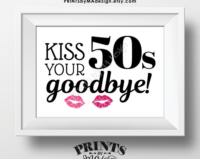 60th Birthday Sign, Kiss Your 50s Goodbye, Funny 60th Candy Bar Sign, Sixtieth Bday Party Decor, PRINTABLE 5x7” Sign <ID>