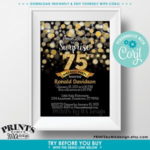 May include: Gold glitter 75th birthday party invitation with black background and gold confetti. The invitation says "Please join us for a surprise 75th birthday party honoring Ronald Davidson". The date and time of the party are January 18, 2021 at 6:00 PM. The location is Little Italy Ristorante, 1234 Anystreet, Sometown, ST 98765. RSVP to Dianne by January 10, 2021 at (555)123-4569 or Dianne@email.com. The invitation is designed by PRINTS by MA Design.