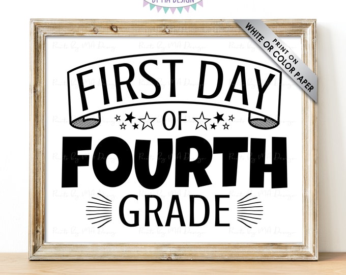 SALE! First Day of Fourth Grade Sign, Starting 4th Grade School Year Back to School, B&W PRINTABLE 8x10/16x20” First Day of School Sign <ID>