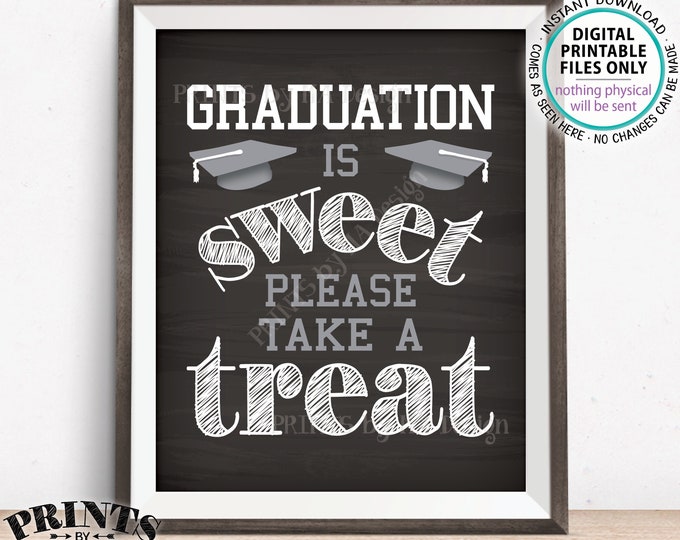 Graduation Party Decoration, Graduation is Sweet Please Take a Treat Grad Party Sign, PRINTABLE 8x10” Chalkboard Style Graduation Sign <ID>