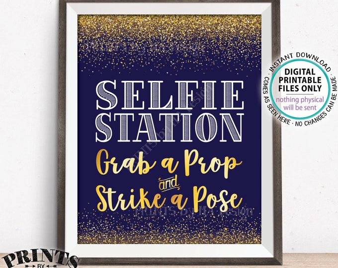 Selfie Station Sign Grab a Prop and Strike a Pose, Wedding Anniversary Birthday Graduation, PRINTABLE Navy Blue & Gold 8x10/16x20” Sign <ID>