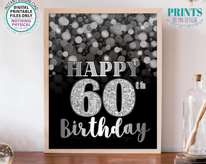 60th Birthday Sign, Silver Happy Birthday Card, 60 Years Bday, Black & Silver Glitter 8x10” PRINTABLE B-day Sign, Silver Bokeh <ID>