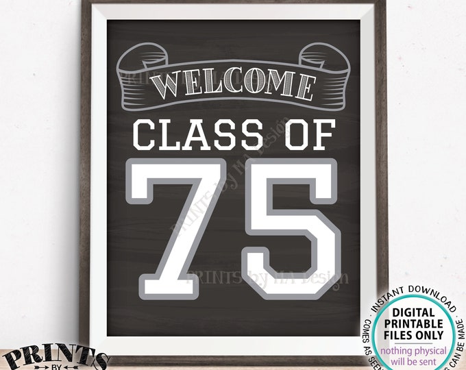 Class of 75 Sign, Welcome Class of 1975 Reunion Decoration, Chalkboard Style PRINTABLE 8x10/16x20” 1975 Class Reunion Sign <ID>