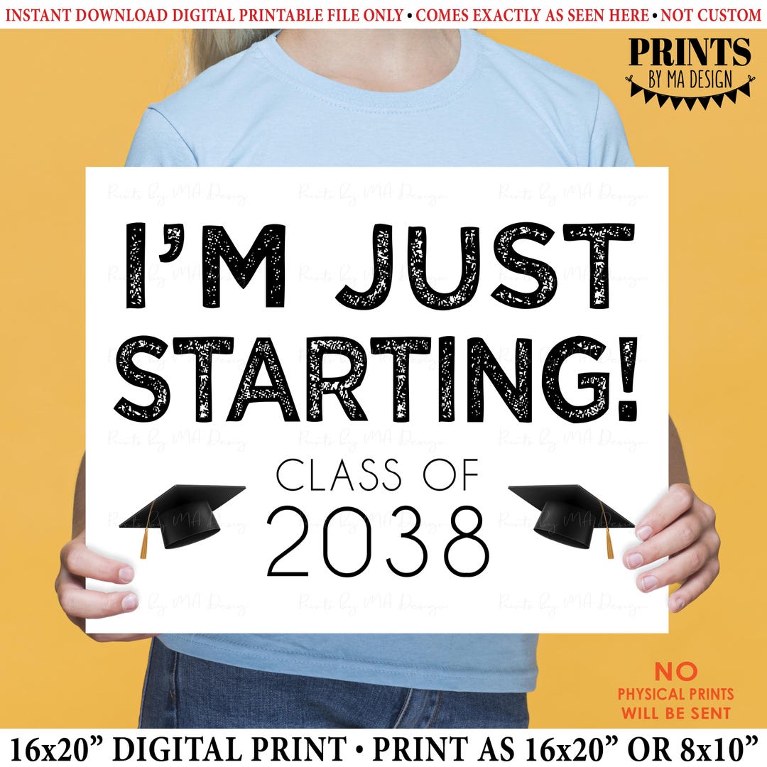 I'm Just Starting School Sign, Class of 2038, Coordinates With I'm Done ...