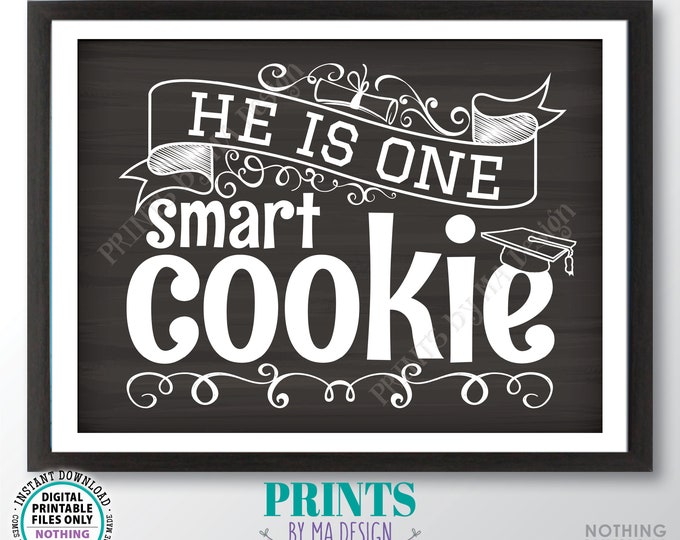 He is One Smart Cookie Sign, Boy Graduation Party Decorations, PRINTABLE 18x24” Chalkboard Style Grad Cookie Sign <ID>