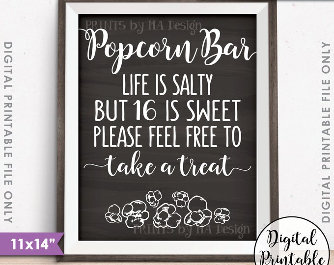 Popcorn Bar Sign, Life is salty 16 is sweet take a treat Sweet Sixteen Popcorn Sign Instant Download 11x14" Chalkboard Style Printable