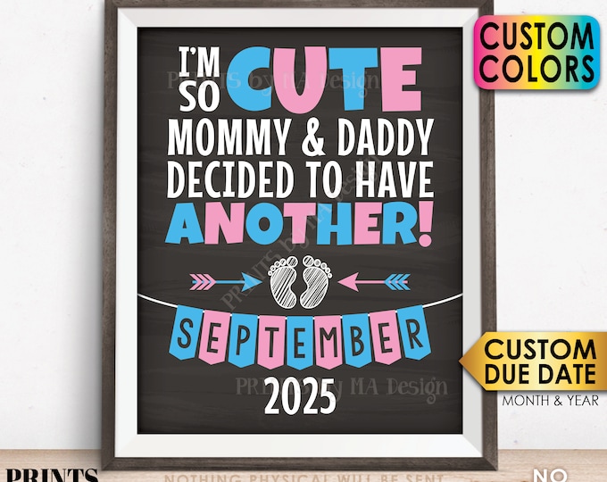Baby Number 2 Pregnancy Announcement Sign, I'm So Cute Mommy and Daddy Decided to Have Another, PRINTABLE Chalkboard Style 8x10/16x20” Sign