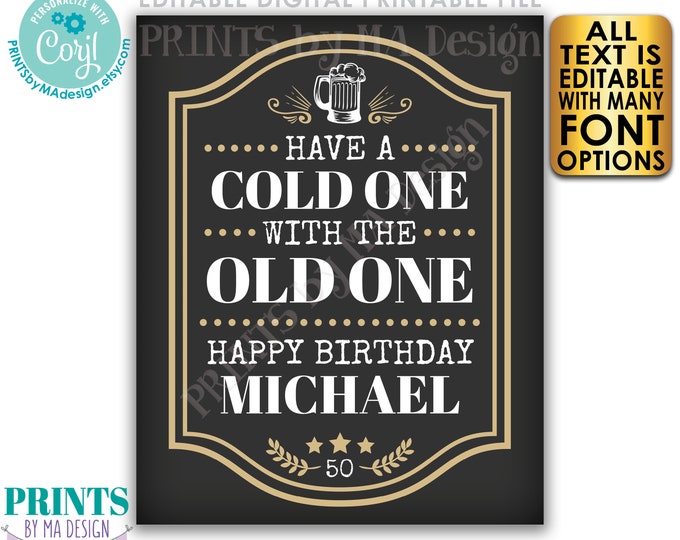 Have a Cold One with the Old One, Editable Cheers & Beers, Custom PRINTABLE 8x10/16x20” Birthday Party Sign, Mug <Edit Yourself with Corjl>