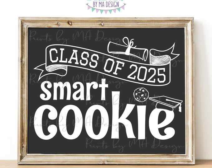 Class of 2025 Smart Cookie Sign, Graduation Party Decorations, PRINTABLE 8x10/16x20” 2025 Grad Cookie Sign, Dark Gray Chalkboard Style <ID>
