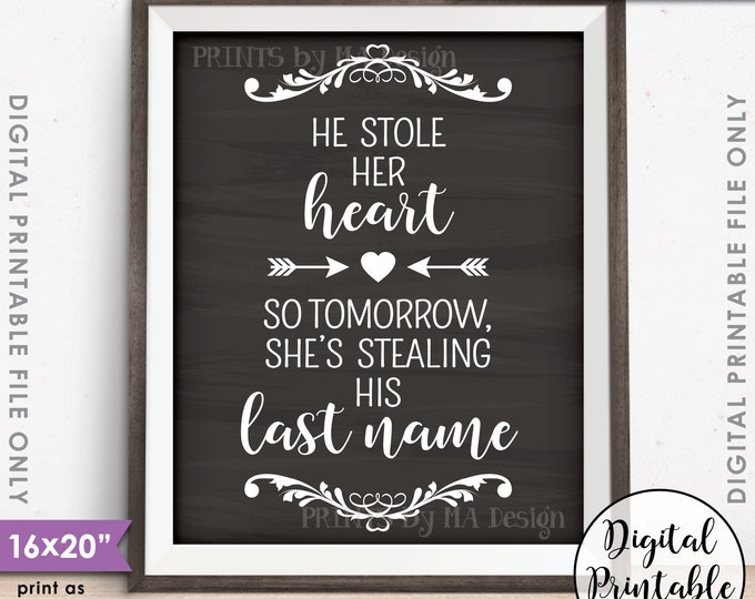 He Stole Her Heart So Tomorrow She's Stealing His Last Name, Rehearsal Dinner, Instant Download 8x10/16x20” Chalkboard Style Printable Sign