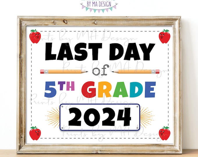 Last Day of School Sign, Last Day of 5th Grade 2024, PRINTABLE 8x10/16x20” Last Day of Fifth Grade Sign, Schools Out for the Summer <ID>