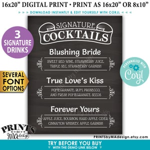 May include: A printable 16x20 inch sign with a chalkboard background and white text. The sign lists three signature cocktails: Blushing Bride, True Love's Kiss, and Forever Yours. Each cocktail is listed with its ingredients and garnishes. The sign also includes the text "PERSONALIZE WITH Corjl" and "PRINTSbyMAdesign.etsy.com".