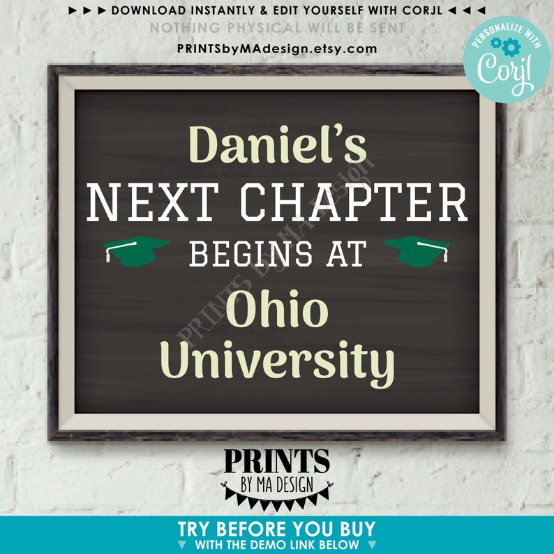 May include: A black chalkboard style sign with white text that reads "Daniel's Next Chapter Begins At Ohio University". The sign is decorated with a green graduation cap on each side of the text "Begins At".