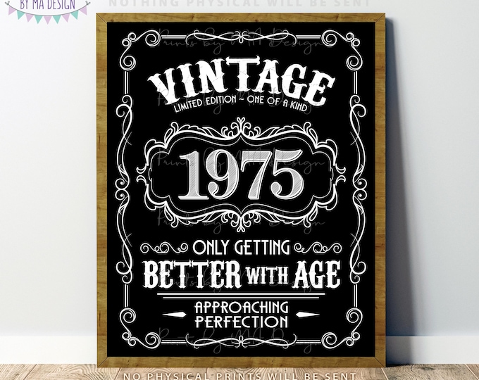 1975 Birthday Sign, Vintage Better with Age Poster, Whiskey Theme Decoration, PRINTABLE 8x10/16x20” Black & White Portrait 1975 Sign <ID>