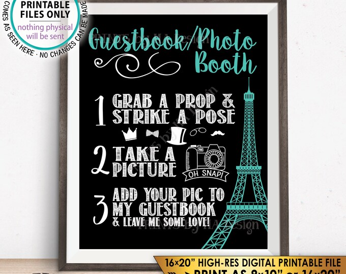 Paris Guestbook Photobooth Sign, Add Photo to Guest Book Photo Booth, Paris France Sweet 16 Birthday, Teal Black, PRINTABLE 8x10/16x20” <ID>