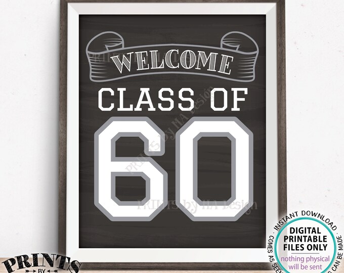 Class of 60 Sign, Welcome Class of 1960 Reunion Decoration, Chalkboard Style PRINTABLE 8x10/16x20” 1960 Class Reunion Sign <ID>