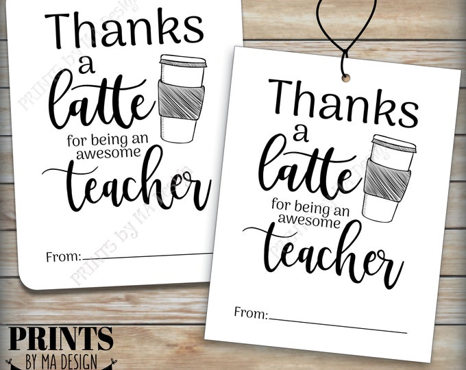 Thanks a Latte Card, Gift Card Holder for Teacher Appreciation, Four 4.25x5.5" Tags/Cards on PRINTABLE 8.5x11" Sheet, Coffee Cup <ID>