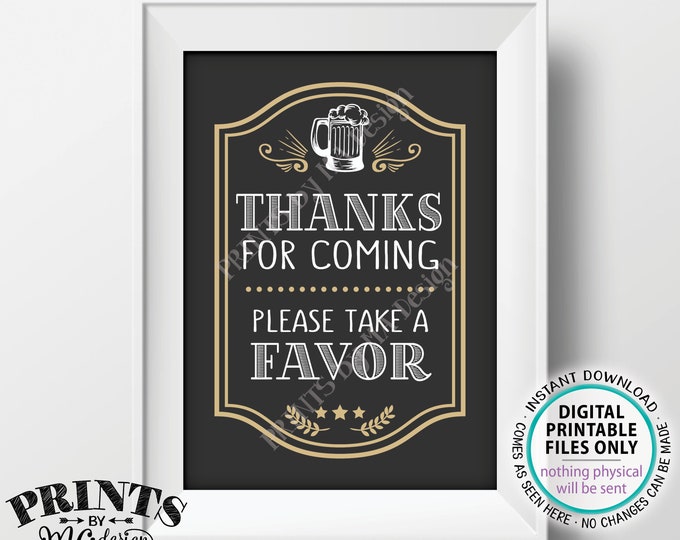 Beer Party Favor Sign, Thanks for Coming Please take a Favor, Birthday, Retirement, PRINTABLE 5x7” Beer Themed Party Sign <ID>