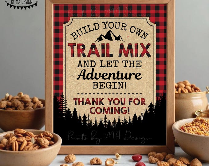 Build Your Own Trail Mix Sign, Lumberjack, Adventure Begin, Thank you for Coming, PRINTABLE 8x10/16x20” Red Checker Buffalo Plaid Sign <ID>