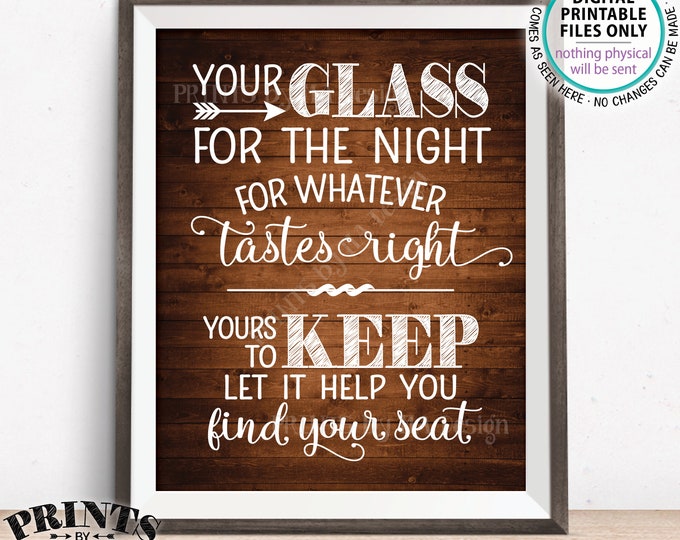Wedding Seating Sign, Your Glass for the Night for Whatever Tastes Right, Find Your Seat, PRINTABLE 8x10/16x20” Rustic Wood Style Sign <ID>