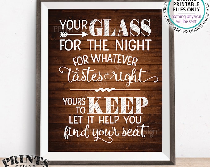 Wedding Seating Sign, Your Glass for the Night for Whatever Tastes Right, Find Your Seat, PRINTABLE 8x10/16x20” Rustic Wood Style Sign <ID>