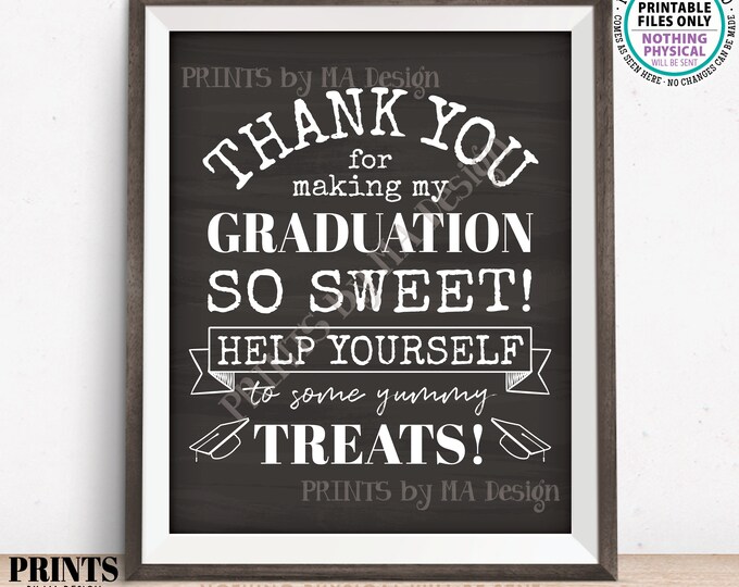 Thank You for Making My Graduation so Sweet, Help Yourself to Some Yummy Treats, Candy Bar, PRINTABLE Chalkboard Style 8x10/16x20” Sign <ID>