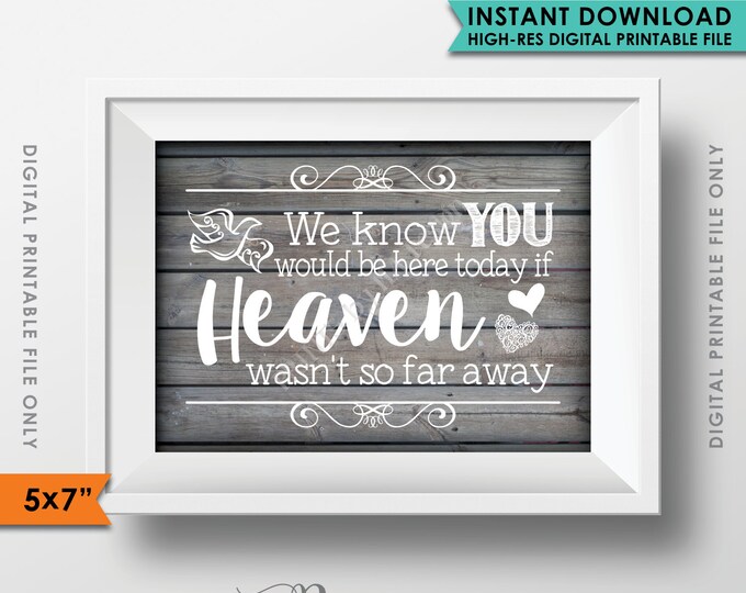 Heaven Sign, We Know You Would Be Here Today if Heaven Wasn't So Far Away Wedding Tribute Wood 5x7" Instant Download Digital Printable