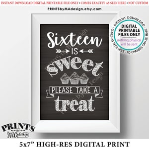 Sweet 16 Sign, Sixteen is Sweet Please Take a Treat Birthday Party Cupcake Display, Chalkboard Style PRINTABLE 5x7” Sweet 16 Sign &lt;ID&gt;