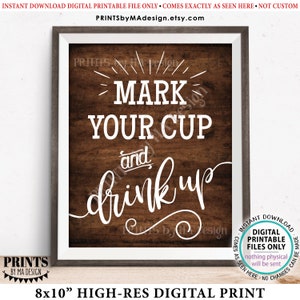 Mark Your Cup and Drink Up Sign, Write Your Name on a Cup, PRINTABLE 8x10" Brown Rustic Wood Style Sign <ID>