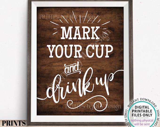 Mark Your Cup and Drink Up Sign, Write Your Name on a Cup, PRINTABLE 8x10" Brown Rustic Wood Style Sign <ID>