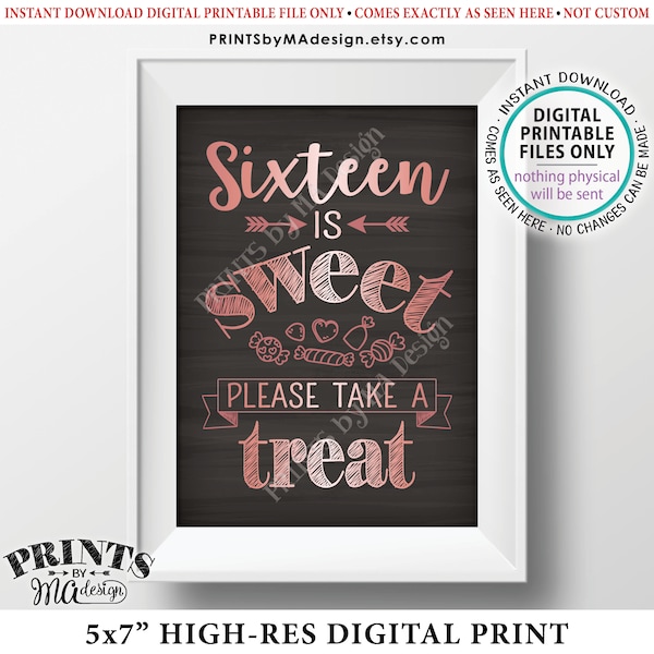 Sweet 16 Sign, Sixteen is Sweet Please Take a Treat Candy Bar, Sweet Sixteen Party, Rose Gold, Chalkboard Style PRINTABLE 5x7” Sign <ID>