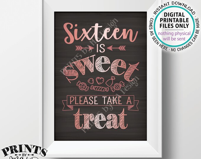 Sweet 16 Sign, Sixteen is Sweet Please Take a Treat Candy Bar, Sweet Sixteen Party, Rose Gold, Chalkboard Style PRINTABLE 5x7” Sign <ID>