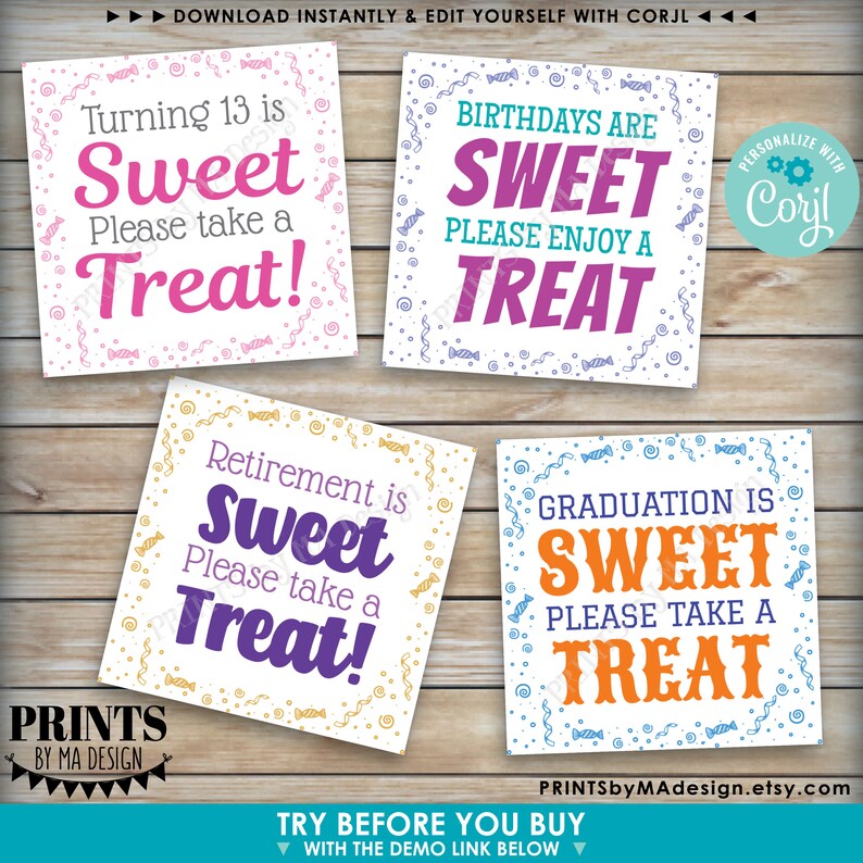May include: Four printable signs with a candy theme. Each sign has a different message: "Turning 13 is Sweet", "Birthdays are Sweet", "Retirement is Sweet", and "Graduation is Sweet". Each sign has a colorful background with confetti and candy designs.