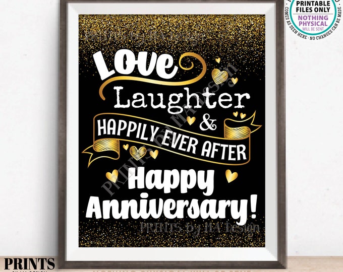 Love Laughter and Happily Ever After Wedding Anniversary Party Decoration, PRINTABLE 8x10/16x20” Black and Gold Sign <ID>