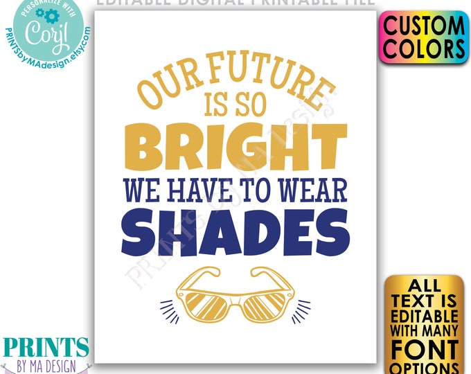 Future is So Bright Have to Wear Shades, Editable Sunglasses Sign, Custom PRINTABLE 8x10/16x20” Sign <Edit Yourself w/Corjl>