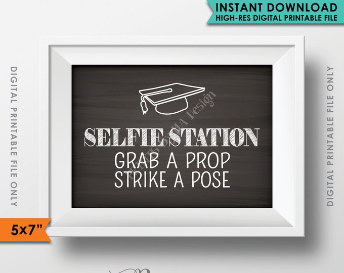 Selfie Station Sign, Graduation Party Sign, Grab a prop & Strike a Pose, Chalkboard Style 5x7" Instant Download Digital Printable File