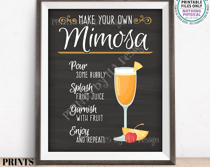 Make Your Own Mimosa Sign, Champagne Bubbly Fruit Cocktail, Brunch Drinks, PRINTABLE 8x10/16x20” Chalkboard Style Sign <ID>