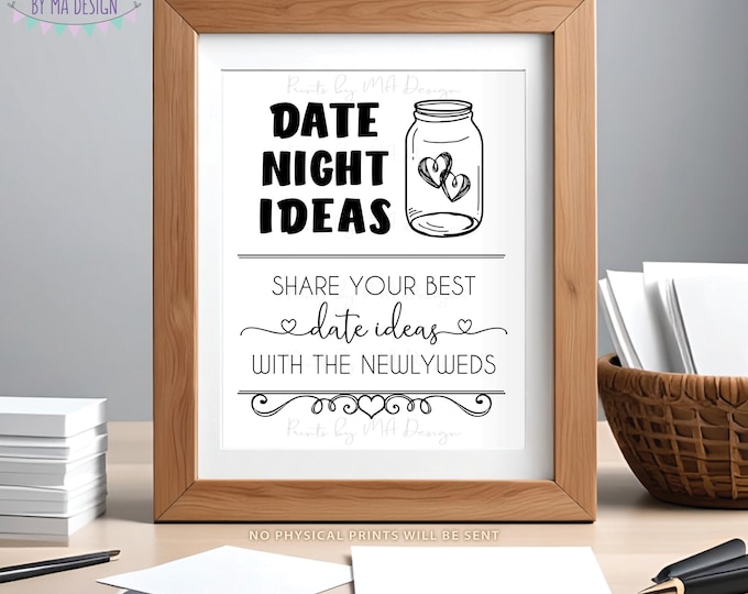 Date Night Ideas Sign, Share Your Best Date Ideas with the Newlyweds, PRINTABLE 8x10/16x20” Wedding Sign <ID>