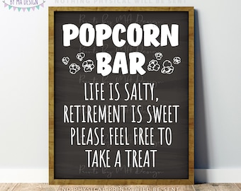 Retirement Popcorn Bar Sign, Life is Salty but Retirement is Sweet, Please Take a Treat, PRINTABLE 8x10/16x20” Chalkboard Style Sign <ID>