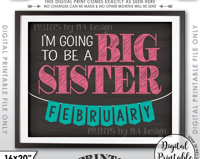 Big Sister Pregnancy Announcement, I'm Going to be a Big Sis, Baby Number 2 due FEBRUARY Dated Chalkboard Style PRINTABLE Reveal Sign <ID>