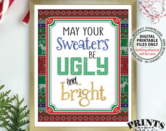 May Your Sweaters Be Ugly and Bright Sign, Tacky Sweater Sign, Ugly Christmas Sweater Party, PRINTABLE 8x10” Ugly Sweater Party Sign <ID>