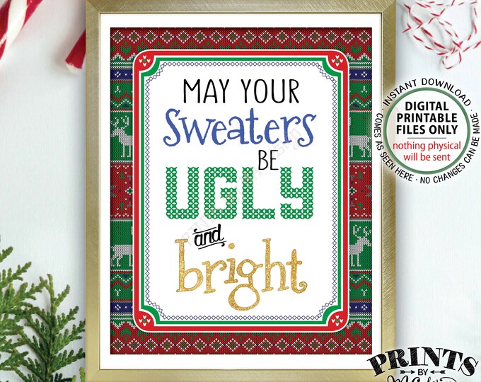 May Your Sweaters Be Ugly and Bright Sign, Tacky Sweater Sign, Ugly Christmas Sweater Party, PRINTABLE 8x10” Ugly Sweater Party Sign <ID>
