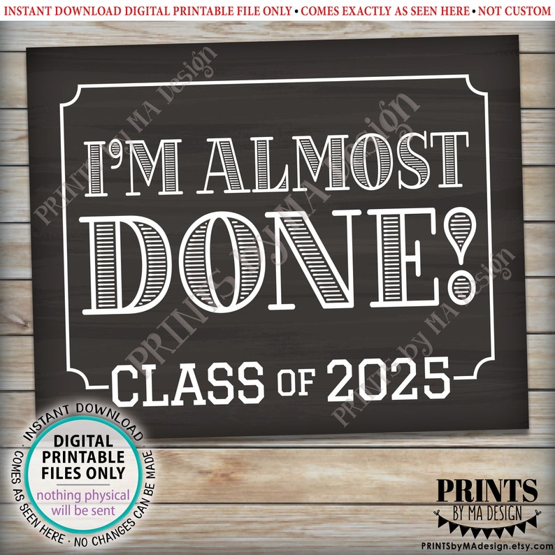I'm Almost Done Class of 2025 Sign College or High School Etsy