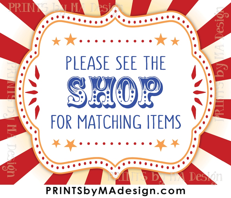 May include: A white sign with a red, white, and blue circus theme. The sign says "Please see the shop for matching items".