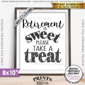 Retirement Sign, Retirement is Sweet Please Take a Treat Sign, Retirement Party Sign, Retire Sweet Treat Sign, PRINTABLE 8x10” Sign <ID>
