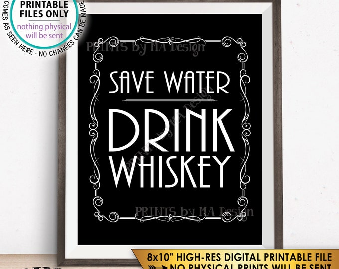 Save Water Drink Whiskey Sign, Whiskey Bar Decor, Better with Age Vintage Whiskey Gift, Whisky Decor Black & White PRINTABLE 8x10” Sign <ID>