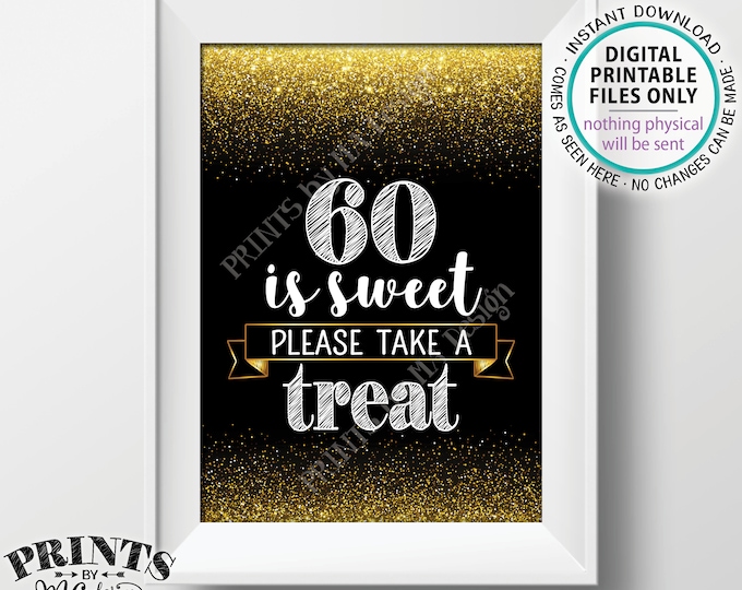 60th Birthday, 60 is Sweet Please Take a Treat Sixtieth Party Decor, 60th Anniversary, PRINTABLE Black & Gold Glitter 5x7” 60 Sign <ID>