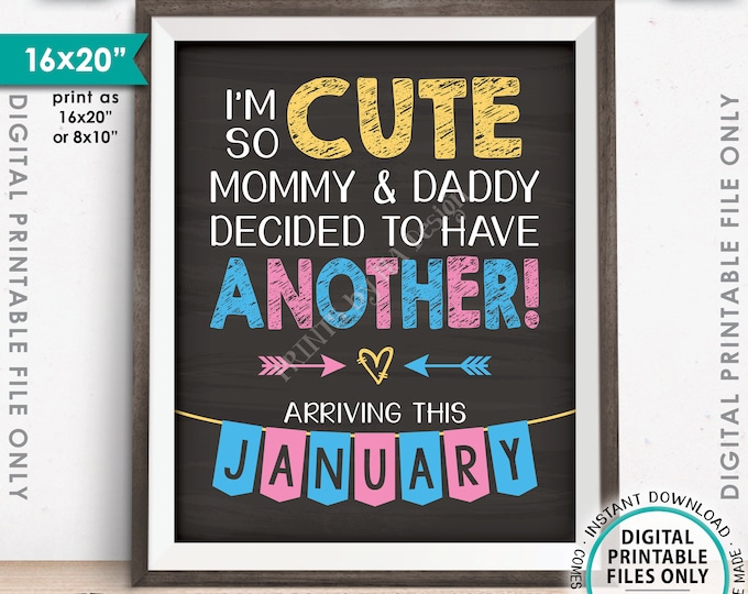 Baby Number 2 Pregnancy Announcement, So Cute Mommy & Daddy Decided to Have Another in JANUARY dated PRINTABLE 8x10/16x20” Reveal Sign <ID>