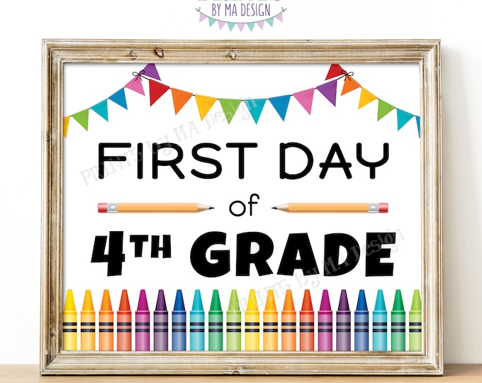 First Day of School Sign, Fourth Grader, Starting 4th Grade Four, Crayons, Colorful Bunting, PRINTABLE 8x10/16x20” Back to School Sign <ID>