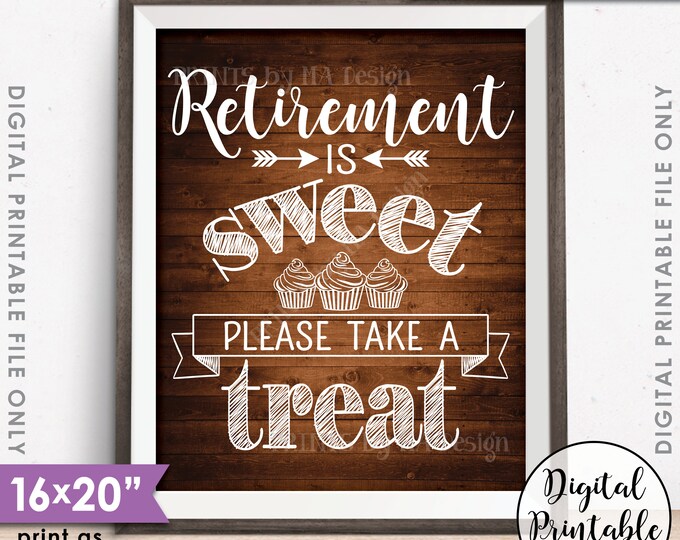 Retirement Party Sign, Retirement is Sweet Please Take a Treat, PRINTABLE 8x10/16x20” Rustic Wood Style Cupcake Sign <ID>